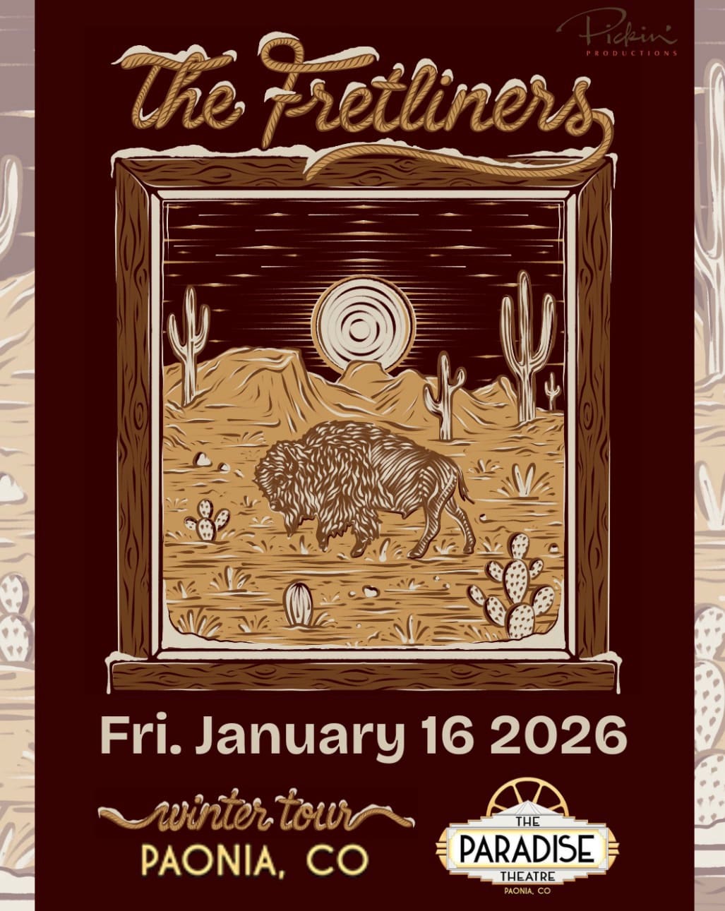Concert poster for The Fretliners, presented by Pickin Productions. The artwork is in a vintage, woodblock-print style on a tan, textured background. The central image is framed by a rustic, carved wooden border and depicts a bison standing in a desert landscape with saguaro cacti, prickly pear cacti, and a rising sun with radiating beams. Text above the frame reads "At Pickin Productions Presented The Fretliners" in a decorative, vintage font. Below the frame, text reads "Fri. January 16 2026 winter tour PAONIA, CO". A circular logo in the bottom right corner identifies the venue as The Paradise Theatre in Paonia, CO.