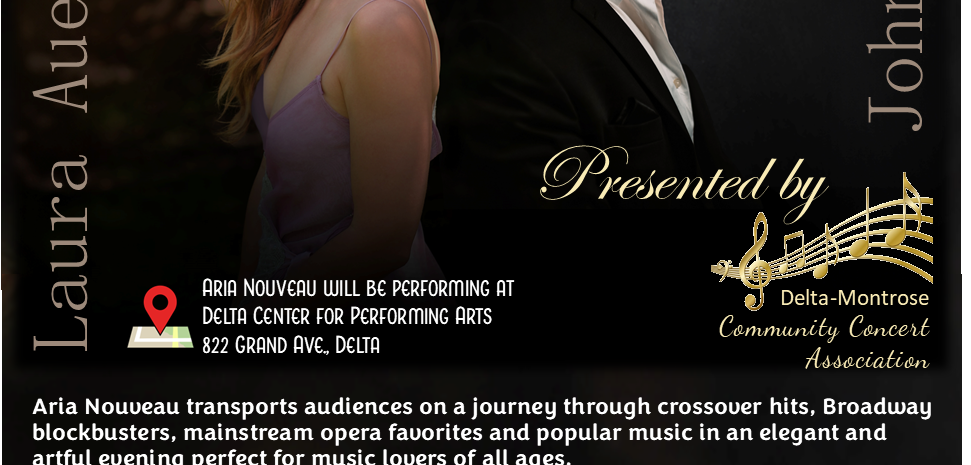 Event flier for "Aria Nouveau" featuring Soprano Laura Auer and Tenor John Riesen. The design features a dark, elegant background with gold filigree and a photo of the two performers. The event is presented by the Delta-Montrose Community Concert Association and will take place on Wednesday, February 25, 2026, at 7:00 pm at the Delta Center for Performing Arts. Ticket prices are listed as $25 for adults and $5 for students, available at the door. A QR code and contact information for Connie Pittenger at 970-249-4308 are provided for inquiries.