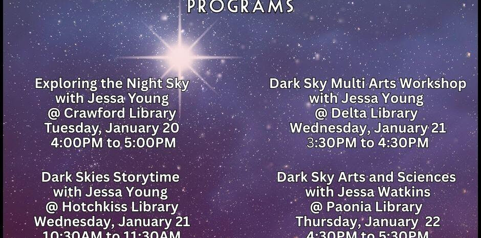 A promotional flyer for "Dark Sky Colorado Programs" featuring a deep purple starry night sky background and a bright central star. The flyer lists four upcoming library events in January: "Exploring the Night Sky" at Crawford Library on Jan 20; "Dark Skies Storytime" at Hotchkiss Library on Jan 21; "Dark Sky Multi Arts Workshop" at Delta Library on Jan 21; and "Dark Sky Arts and Sciences" at Paonia Library on Jan 22. The logos for Delta County Libraries and DarkSky Colorado are at the bottom, along with the website deltalibraries.org.