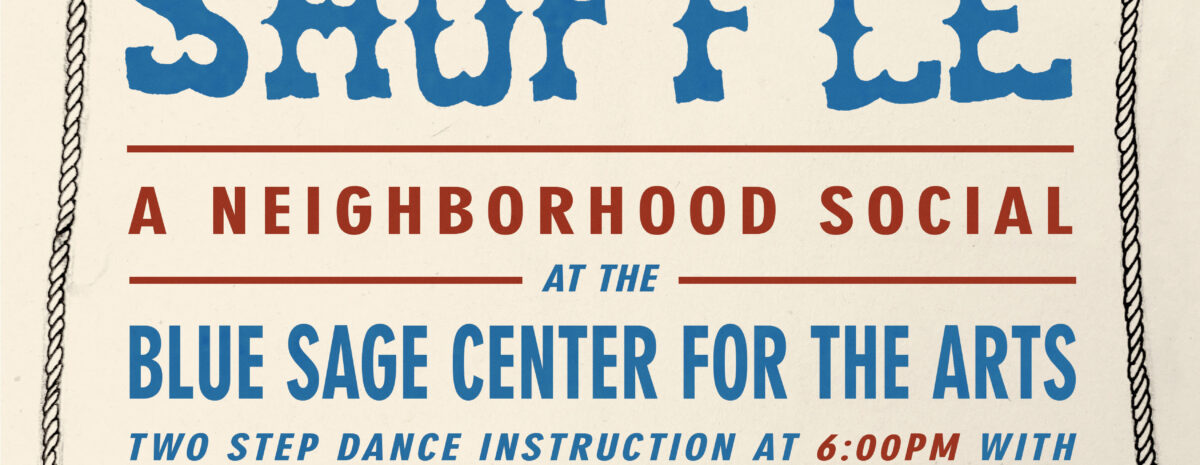 Event flyer for "Honky Tonk Shuffle: A Neighborhood Social" at the Blue Sage Center for the Arts. The design features a rustic western theme with a rope border and bold red and blue vintage-style typography. Event Details: Date: Saturday, Feb. 21. Activities: Two-step dance instruction at 6:00 PM with Dave Cotten & Sherry Robley; Live honky tonk music from 6:30 PM – 8:00 PM featuring local musicians. Cost: Suggested donation of $10. Venue: Blue Sage Center for the Arts.