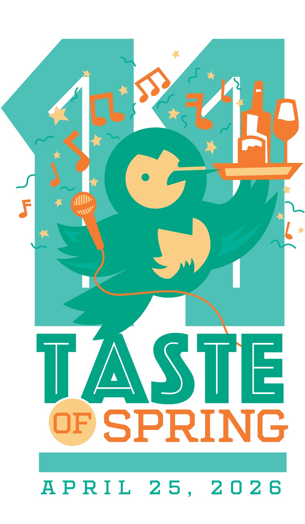 An artistic flyer for the "11th Taste of Spring" featuring a teal and orange color palette. A stylized teal bird wearing a yellow vest holds a microphone in one wing and balances a tray with a wine bottle and glass on the other. The background features the number "11" in large teal block lettering with floating musical notes and stars. Event Details: Date: April 25, 2026. Time: 4:00 PM – 7:00 PM. Location: Bill Heddles Recreation Center, Delta. Features: Food and drink vendors, live music, live and silent auctions. Beneficiary: Delta County Young Life.