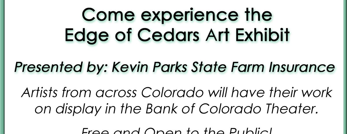 Flyer for 52nd Annual Edge of Cedars Art Exhibit, May 1-5, 2026. Features paintbrush graphic. Free public event at Bank of Colorado Theater, Cedaredge. Presented by Kevin Parks State Farm. QR code.
