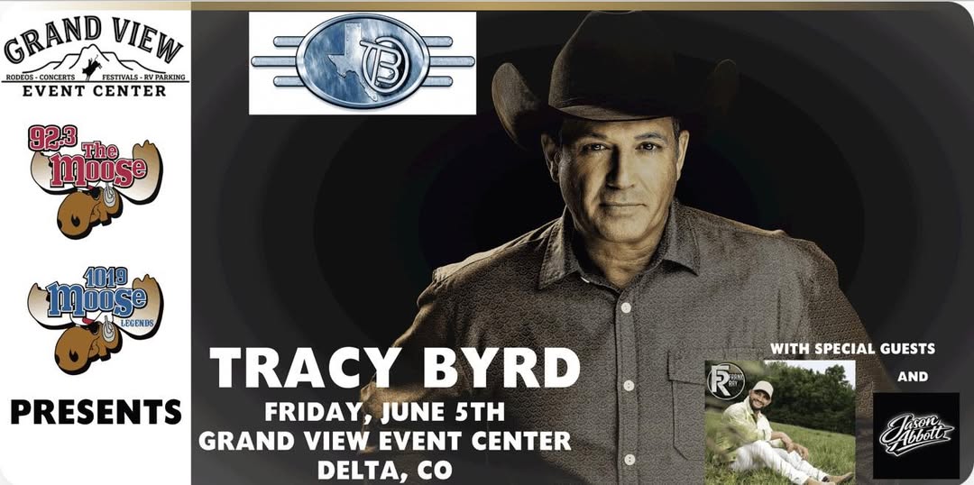 Concert flyer for Tracy Byrd at Grand View Event Center, Delta, CO, Friday, June 5th. Features Byrd in a cowboy hat with special guests Frank Ray and Jason Abbott, and Moose radio logos.