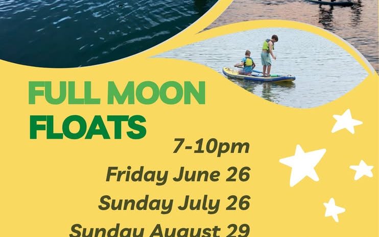 lyer for Full Moon Floats series from 7-10 PM on June 26, July 26, and August 29. Features photos of people paddleboarding at sunset and dusk. $10 suggested donation; gear provided.