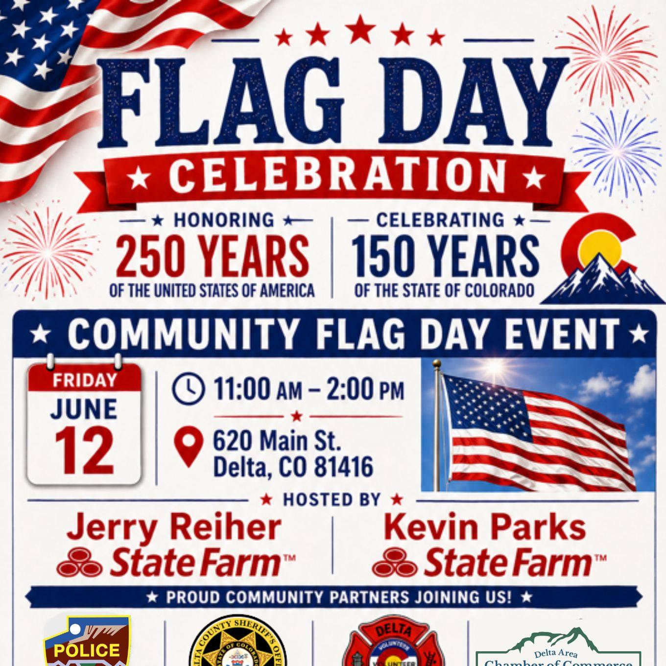 Event flyer for a Community Flag Day Event on Friday, June 12 at 620 Main St, Delta, CO. Celebrates 250 years of the USA and 150 years of Colorado. Hosted by State Farm with local law enforcement logos