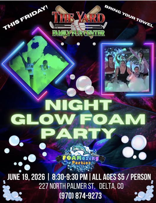 Night Glow Foam Party" event flyer at The Yard Family Fun Center for June 19, 2026. Features neon borders surrounding photos of people covered in glowing green and white party foam.