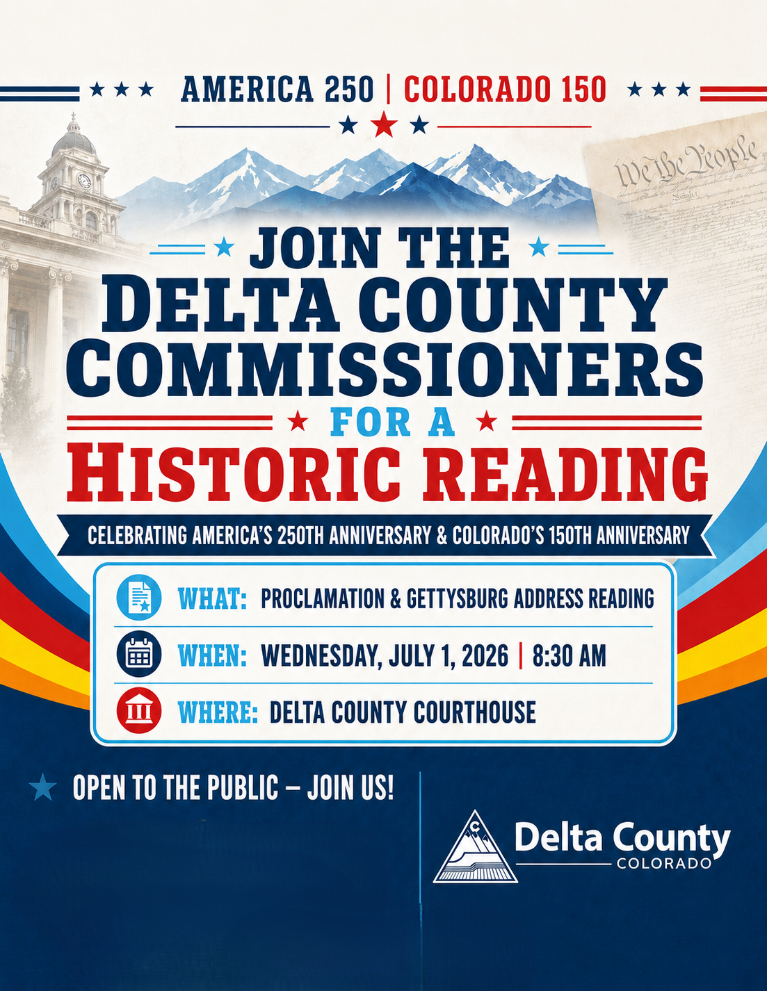 Patriotic flyer titled "America 250 | Colorado 150." Invites the public to join the Delta County Commissioners for a historic proclamation and Gettysburg Address reading on July 1, 2026 at 8:30 AM.