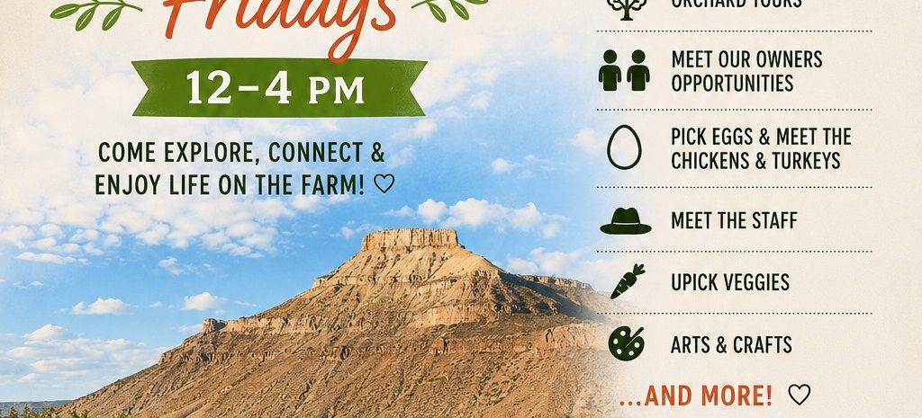 Event flyer for Open Orchard Fridays at Honey Rock Landing, 12-4 PM. Features a scenic orchard below a desert mesa and lists activities like orchard tours, UPick veggies, and arts.