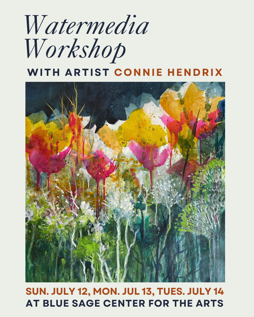 "Watermedia Workshop with Artist Connie Hendrix" flyer featuring a vibrant watercolor painting of colorful red and yellow flowers blooming beneath a dark, expressive sky element.