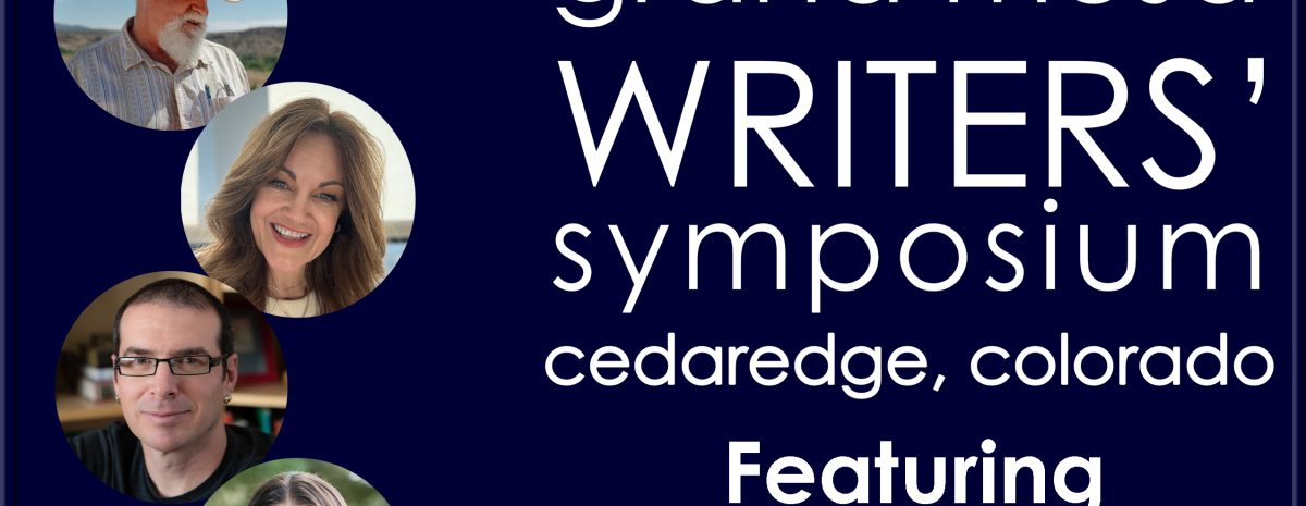 Flyer for the Grand Mesa Writers' Symposium in Cedaredge, CO, Sept 11-13, 2026. Features photos of speakers Craig Childs, Kierstin Bridger, Paolo Bacigalupi, and Rosemerry Wahtola Trommer.